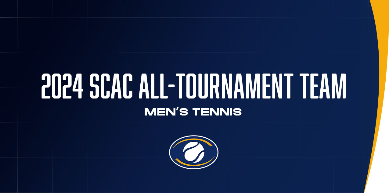 SCAC Announces 2024 Men's Tennis All-Tournament Team