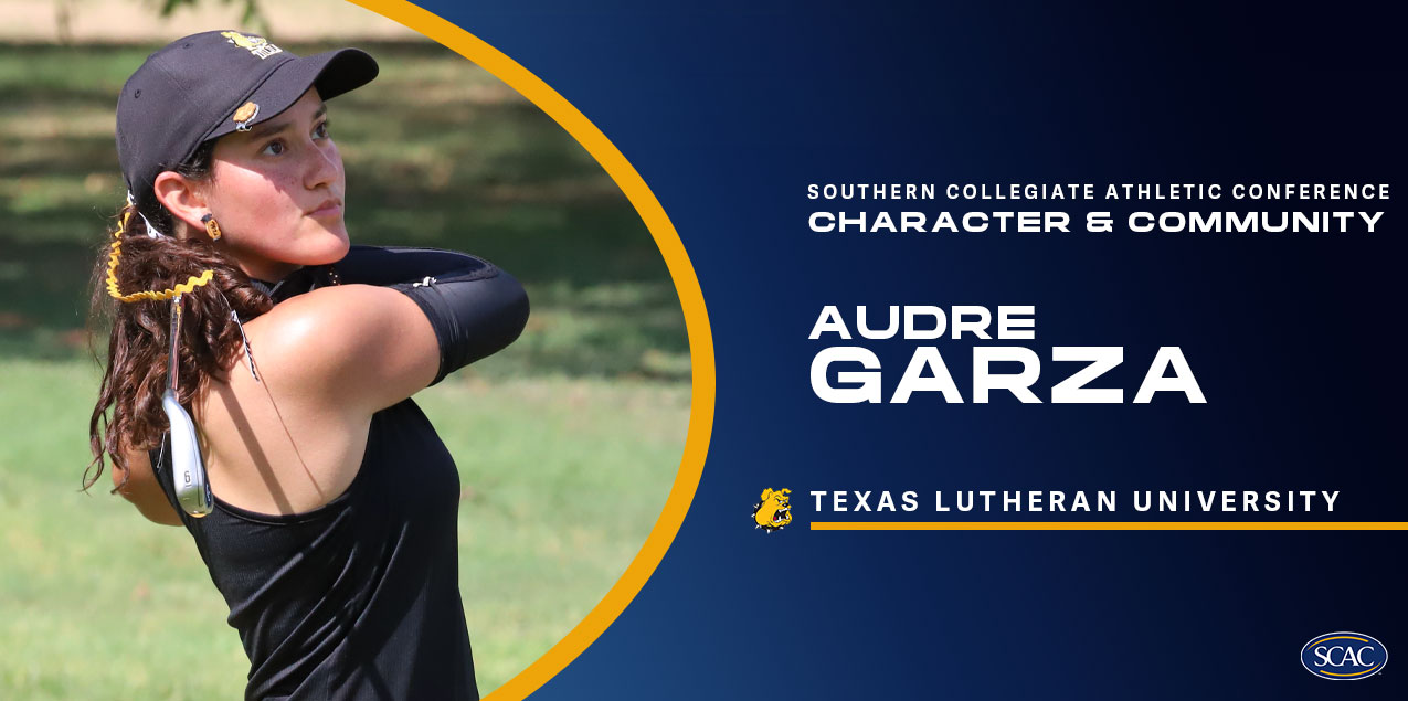 Audre Garza, Texas Lutheran University, Women's Golf - Character & Community