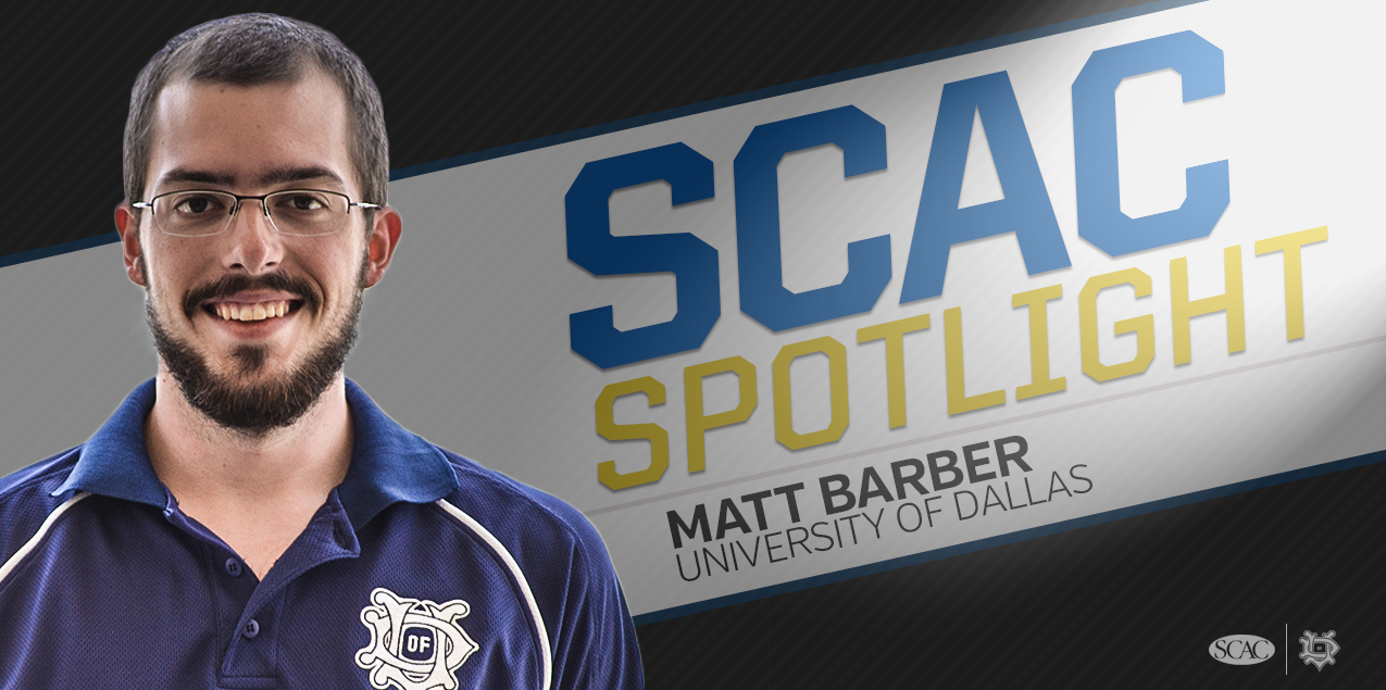SCAC SPOTLIGHT: Matt Barber, University of Dallas