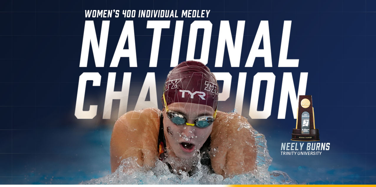 Trinity's Burns Wins National Title in 400 IM; Day Two NCAA Recap